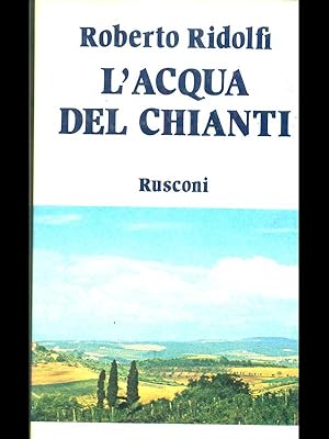 Bild des Verkufers fr L'acqua del Chianti zum Verkauf von Librodifaccia