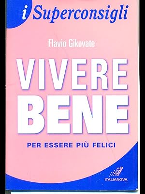 Vivere bene per essere piu felici