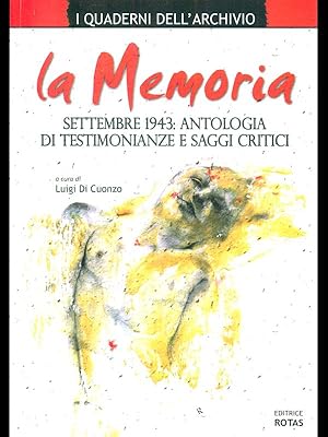 La Memoria - settembre 1943: antologia di testimonianze e saggi critici