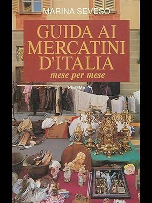 Seller image for Guida ai mercatini d'Italia mese per mese for sale by Librodifaccia