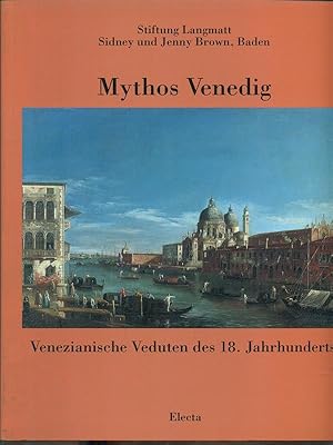 Mythos Venedig Venezianische Veduten des 18 Jahrhunderts