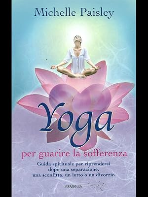Bild des Verkufers fr Yoga per guarire la sofferenza zum Verkauf von Librodifaccia