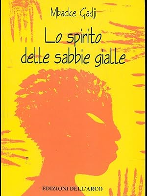 Bild des Verkufers fr Lo spirito delle sabbie gialle zum Verkauf von Librodifaccia