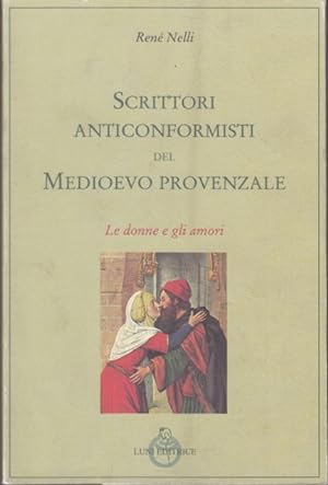 Bild des Verkufers fr Scrittori anticonformisti del Medioevo provenzale. Vol.I: Le donne e gli amori. zum Verkauf von Librodifaccia