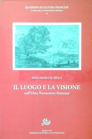 Bild des Verkufers fr Il Luogo e La Visione nell'Otto-Novecento francese zum Verkauf von Librodifaccia