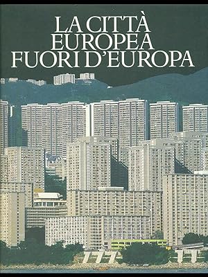 Bild des Verkufers fr La citta' europea fuori d'Europa zum Verkauf von Librodifaccia