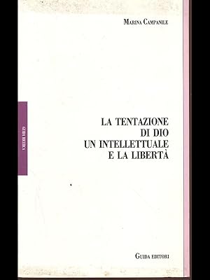 Imagen del vendedor de La tentazione di Dio. Un intellettuale e la liberta' a la venta por Librodifaccia