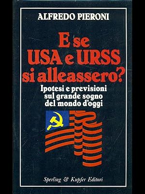 Bild des Verkufers fr e se USA e URSS si alleassero? zum Verkauf von Librodifaccia