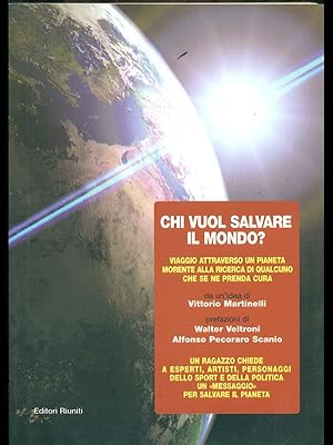 Seller image for Chi vuol salvare il mondo? for sale by Librodifaccia