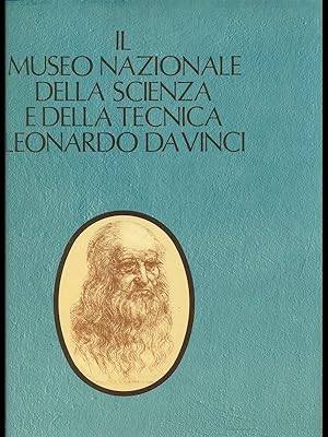 Seller image for Il museo nazionale della scienza della tecnica Leonardo Da Vinci. for sale by Librodifaccia