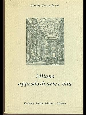 Bild des Verkufers fr Milano, approdo di arte e vita zum Verkauf von Librodifaccia