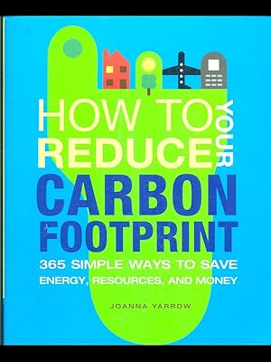 Imagen del vendedor de How to reduce your carbon footprint a la venta por Librodifaccia