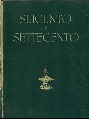 Imagen del vendedor de Il seicento e il settecento a la venta por Librodifaccia