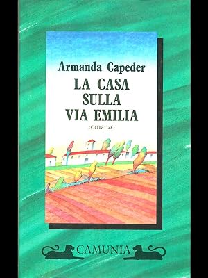 Seller image for La casa sulla via Emilia for sale by Librodifaccia