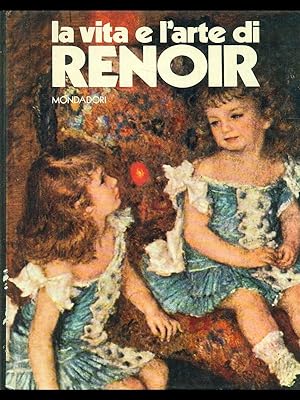 Bild des Verkufers fr La vita e l'arte di Renoir zum Verkauf von Librodifaccia
