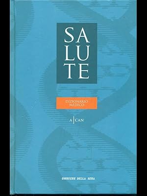 Salute vol. 1 Dizionario medico A/Can