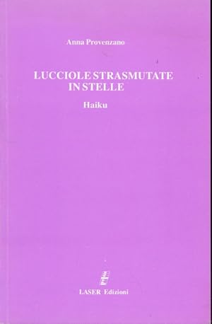 Lucciole strasmutate in stelle. Haiku