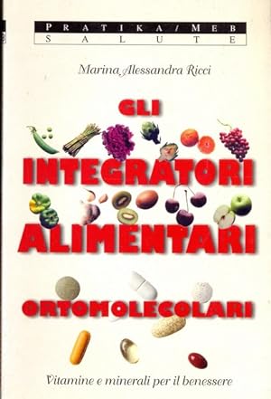 Bild des Verkufers fr Gli integratori alimentari ortomolecolari zum Verkauf von Librodifaccia