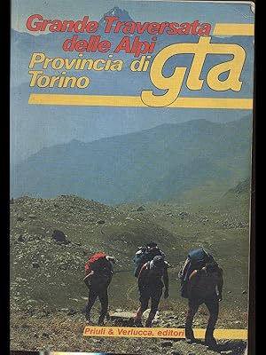 Bild des Verkufers fr Grande Traversata delle Alpi Provincia di Torino zum Verkauf von Librodifaccia