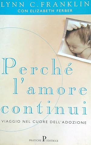 Imagen del vendedor de Perche' l'amore continui a la venta por Librodifaccia