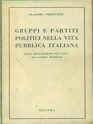 Bild des Verkufers fr Gruppi e partiti politici nella vita pubblica italiana zum Verkauf von Librodifaccia