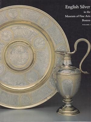 Bild des Verkufers fr English silver in the Museum of Fine arts Boston vol. 1 zum Verkauf von Librodifaccia