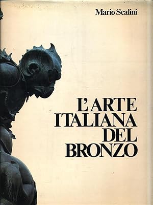 Bild des Verkufers fr L'arte italiana del bronzo zum Verkauf von Librodifaccia