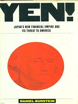 Bild des Verkufers fr Yen! Japan's new financial empire and its threat to America zum Verkauf von Librodifaccia