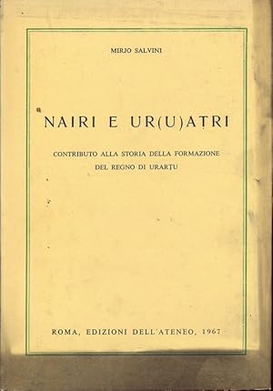 Imagen del vendedor de Nairi e Ur(u)atri. Contributo alla storia della formazione del regno di Urartu. a la venta por Librodifaccia