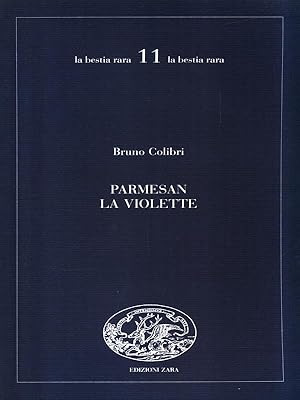 Bild des Verkufers fr Parmesan la Violette zum Verkauf von Librodifaccia