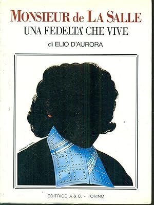 Bild des Verkufers fr Monsieur de la Salle una fedelta' che vive zum Verkauf von Librodifaccia