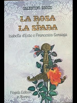 Seller image for La rosa e la spada for sale by Librodifaccia