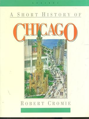 Bild des Verkufers fr A short history of Chicago zum Verkauf von Librodifaccia