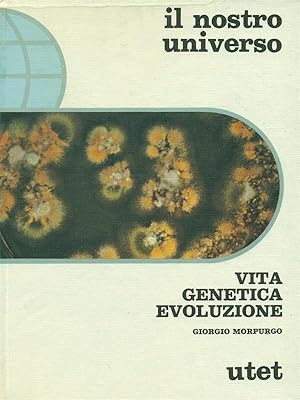 Bild des Verkufers fr Il nostro universo: vita genetica evoluzione zum Verkauf von Librodifaccia