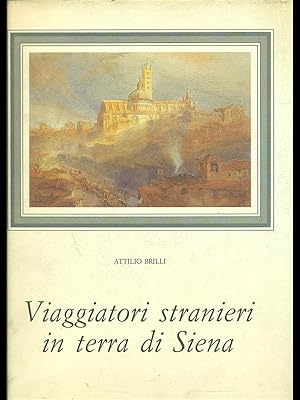 Bild des Verkufers fr Viaggiatori stranieri in terra di Siena zum Verkauf von Librodifaccia
