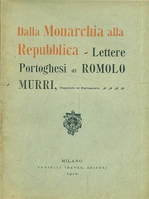 Seller image for Dalla monarchia alla repubblica. Lettere ai portoghesi for sale by Librodifaccia