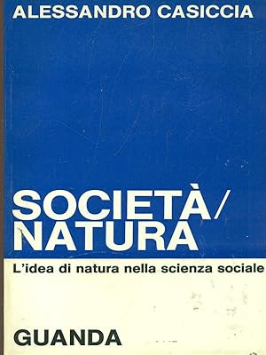 Bild des Verkufers fr Societa'/Natura. L'idea di natura nella scienza sociale zum Verkauf von Librodifaccia