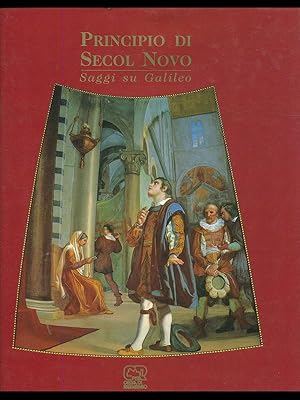 Principio di secol novo. Saggi su Galileo