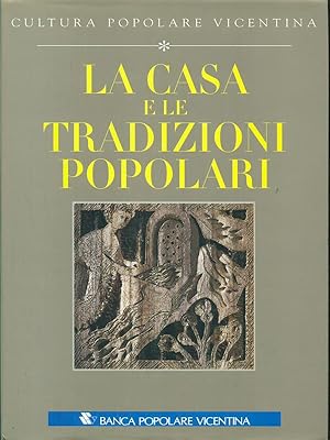 Bild des Verkufers fr La casa e le tradizioni popolari zum Verkauf von Librodifaccia