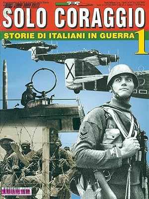 Solo coraggio storie di italiani in guerra 1 - Settembre / ottobre 2009