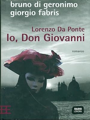 Bild des Verkufers fr Lorenzo da Ponte - Io, Don Giovanni zum Verkauf von Librodifaccia