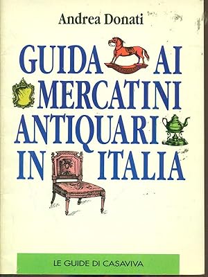 Bild des Verkufers fr Guida ai mercatini antiquari in Italia zum Verkauf von Librodifaccia
