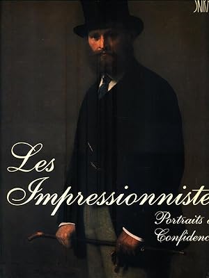 Les impressionistes. Portraits et confidences