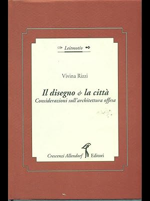 Imagen del vendedor de Il disegno e la citta' a la venta por Librodifaccia