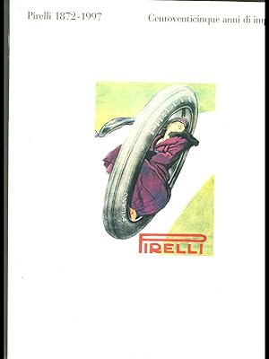 Bild des Verkufers fr Pirelli 1872-1997 - Centoventicinque anni di imprese zum Verkauf von Librodifaccia