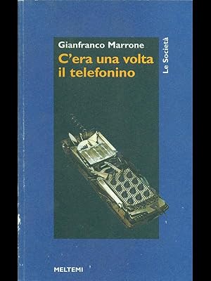 Bild des Verkufers fr C'era una volta il telefonino zum Verkauf von Librodifaccia