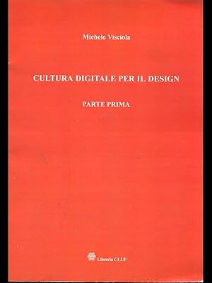 Seller image for Cultura digitale per il design parte prima for sale by Librodifaccia