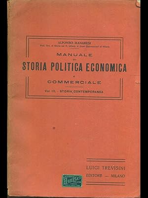 Imagen del vendedor de Manuale di Storia Politica Economica e Commerciale vol III storia contemporanea a la venta por Librodifaccia