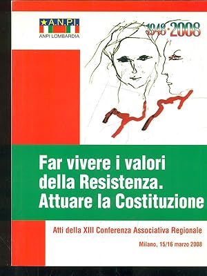 Far vivere i valori della Resistenza. Attuare la Costituzione