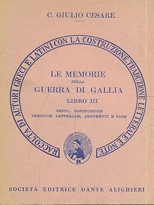 Imagen del vendedor de Le memorie sulla guerra di Gallia libro III a la venta por Librodifaccia